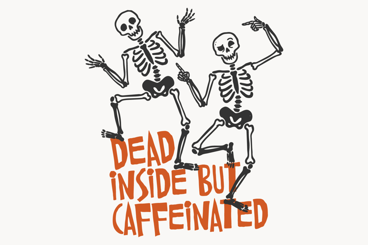 Dead Inside But Caffeinated