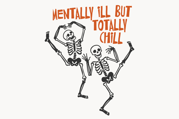 Mentally Ill But Totally Chill