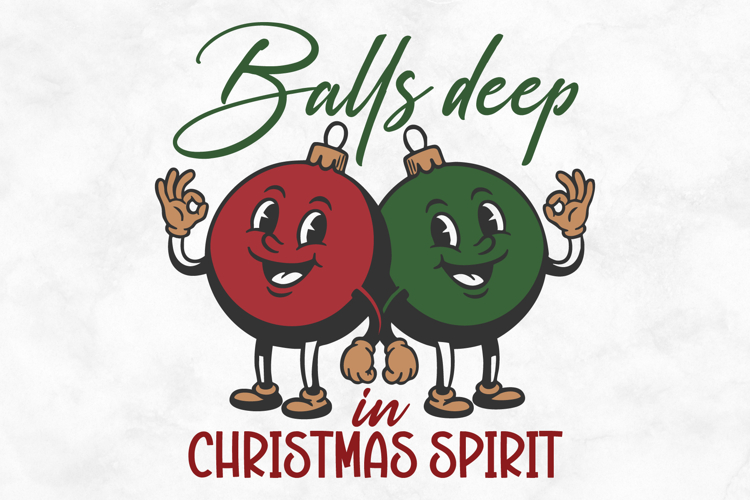 Balls Deep In Christmas Spirit SVG PNG File