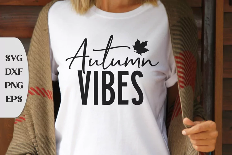Autumn Vibes, Autumn Shirt Svg, Autumn Svg, Autumn Quote Svg