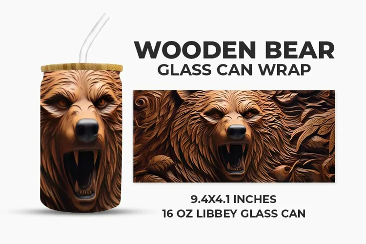Wooden Bear Glass Can Wrap
