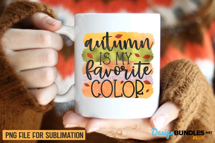 Autumn Is My Favorite Color, Sublimation Mug Design