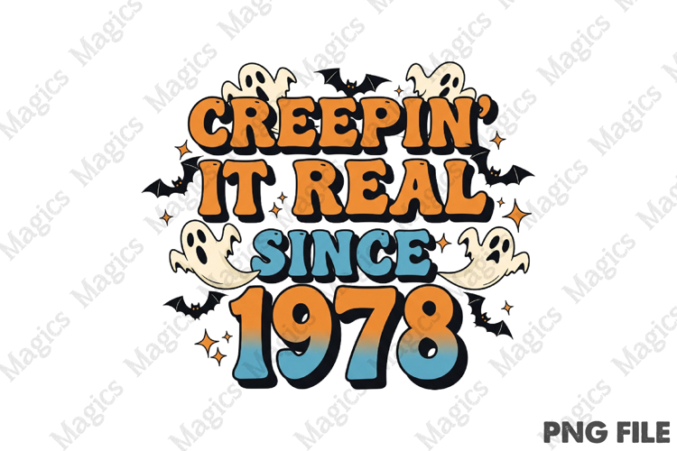 Creepin It Real Since 1978 Png