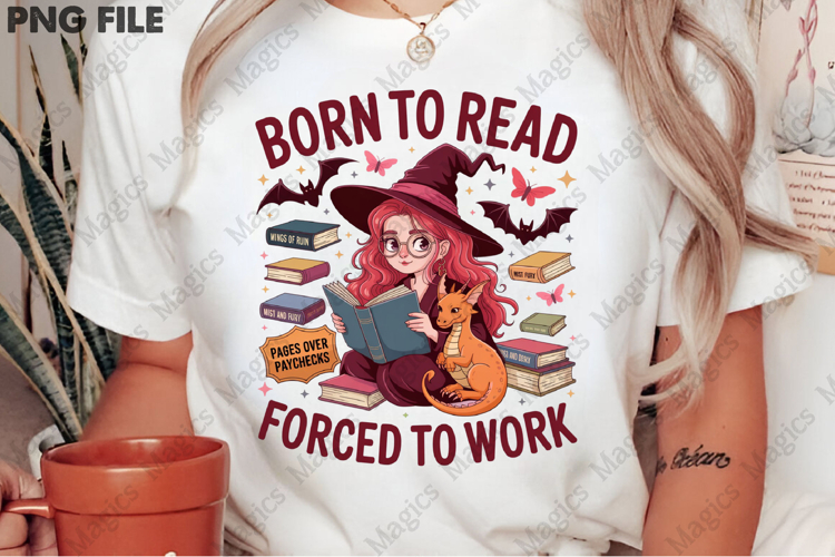 Born to Read Forced to Work Png,witchy Png