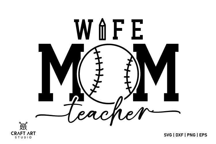 Wife Mom Baseball Teacher SVG, Back To School SVG