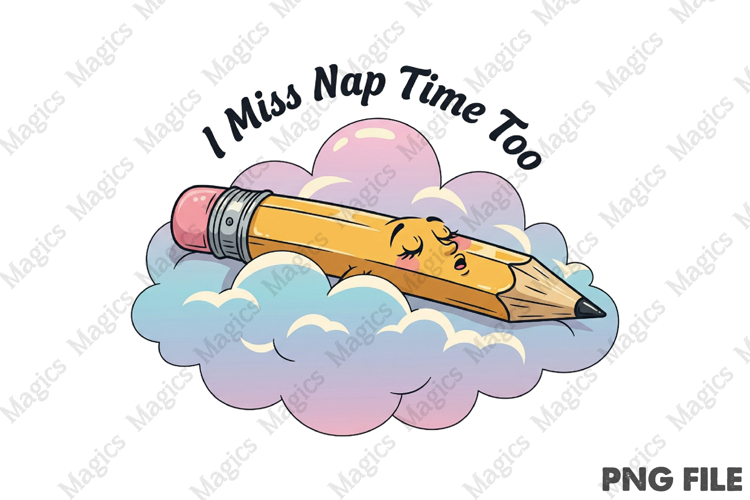 I Miss Nap Time Too PNG - Teacher Sublimation Design example image 1