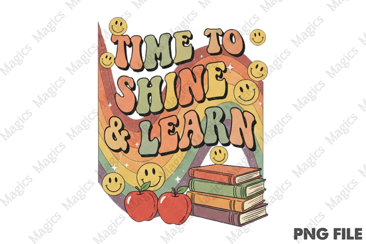 Time to Shine & Learn | Back to School Sublimation Design