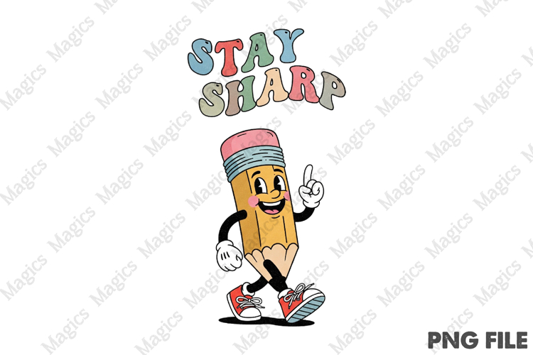 Stay Sharp Png, Back To School Sublimation