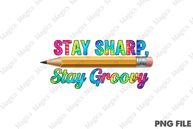 Stay Sharp Stay Groovy PNG - Teacher Sublimation Design