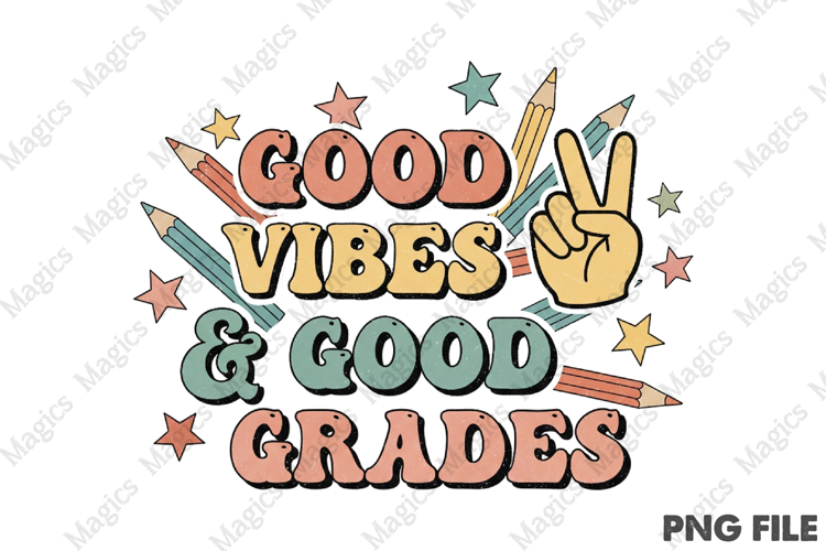 Good Vibes & Good Grades | Back to School Sublimation Design
