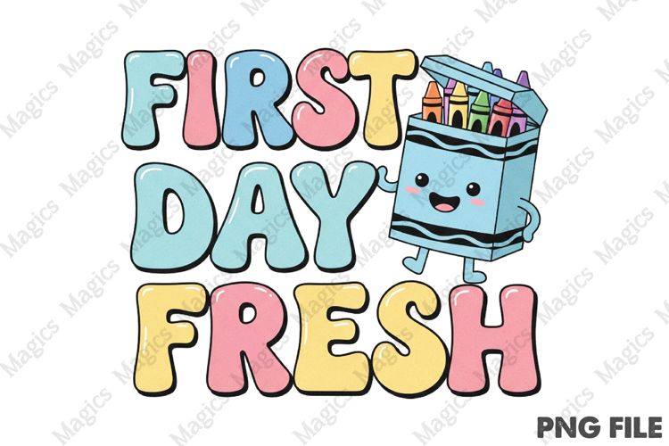 First Day Fresh Png, Back To School Sublimation