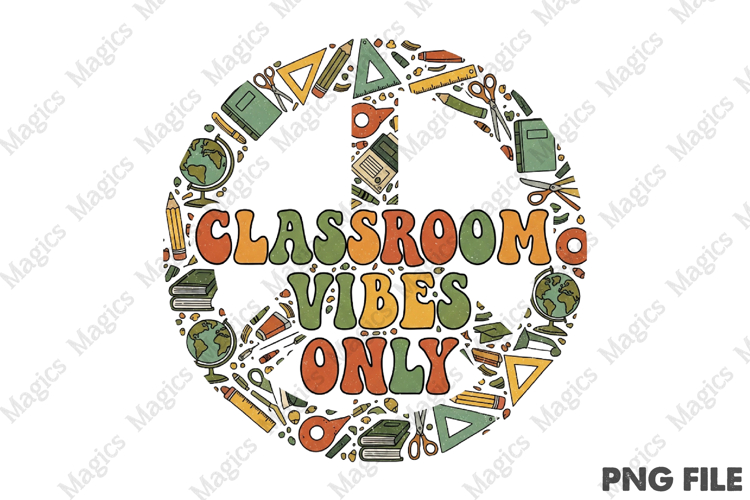 Classroom Vibes Only Png, Back To School Sublimation