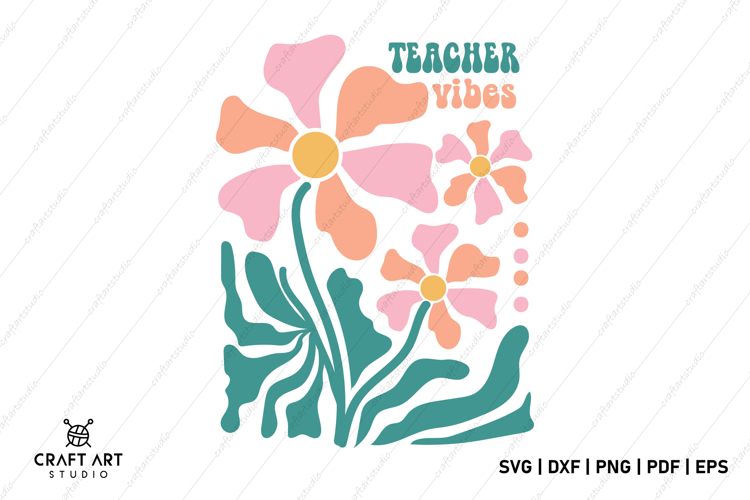 Teacher Vibes SVG - Boho Foloral Teacher SVG Design