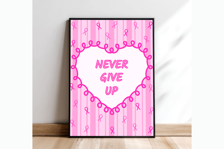 Never Give Up Wall Art | Breast Cancer Wall Art | Printable