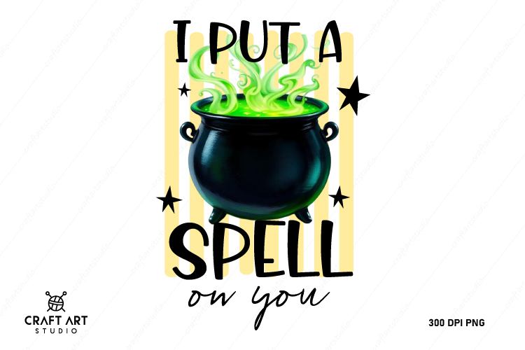I Put A Spell On You PNG, Halloween Sublimation PNG, T Shirt