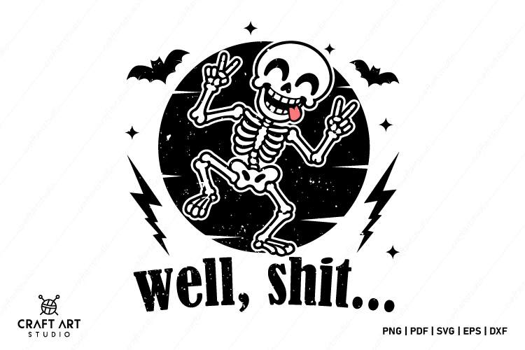 Well Shit SVG, Funny Halloween SVG Design, Skeleton SVG PNG