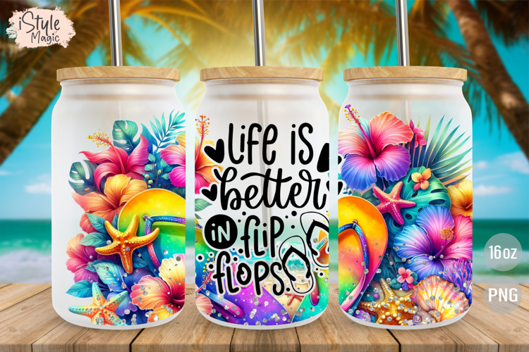 Life is better in Flip Flops 16oz libbey glass can wrap png