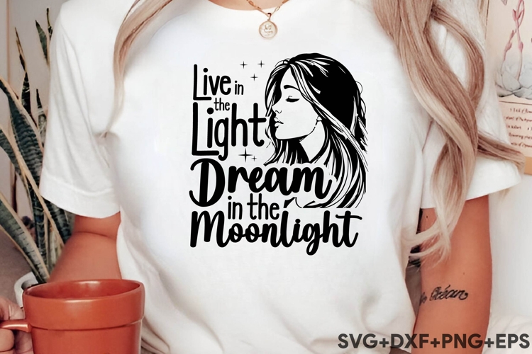 Live In The Light Dream In The Moonlight