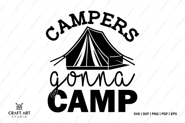 Campers Gonna Camp, CamPing SVG Design, Adventure SVG PNG