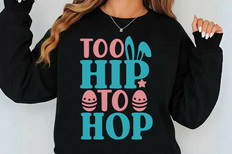 Too Hip To Hop SVG | Easter SVG Design | Funny Easter SVG