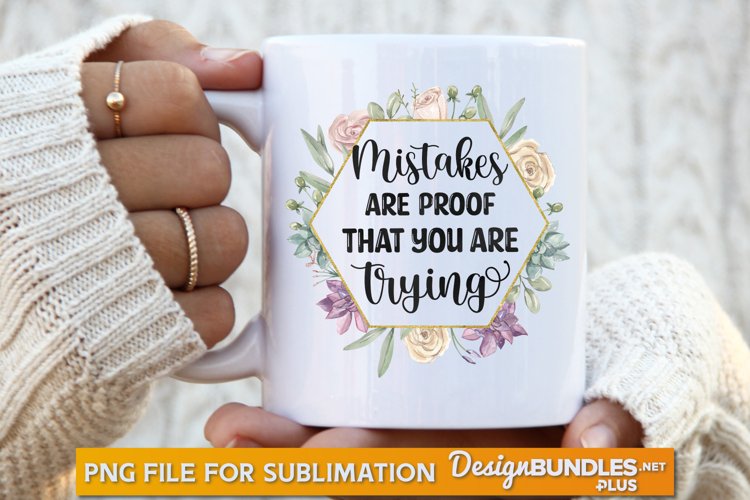 Mistakes Are Proof That You Are Trying, Motivational Saying example image 1