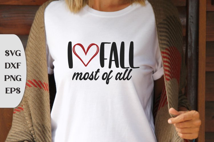 I Love Fall Most Of All, Fall Cut File, Fall Shirt Design example image 1