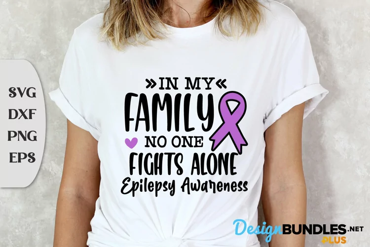 In My Family No One Fights Alone, Epilepsy Svg, Epilepsy Awa