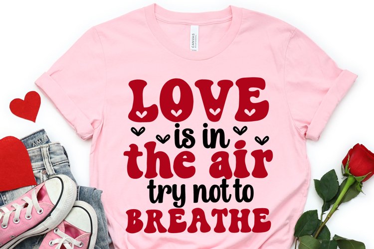 Love Is In The Air Try Not To Breathe, Anti Valentine Svg example image 1