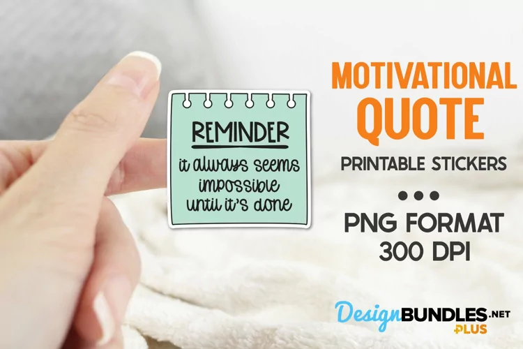It Always Seems Impossible Until Its Done, Printable Sticker