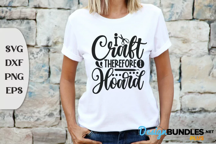 I Craft Therefore I Hoard, Tshirt Humor Svg, Humor Svg