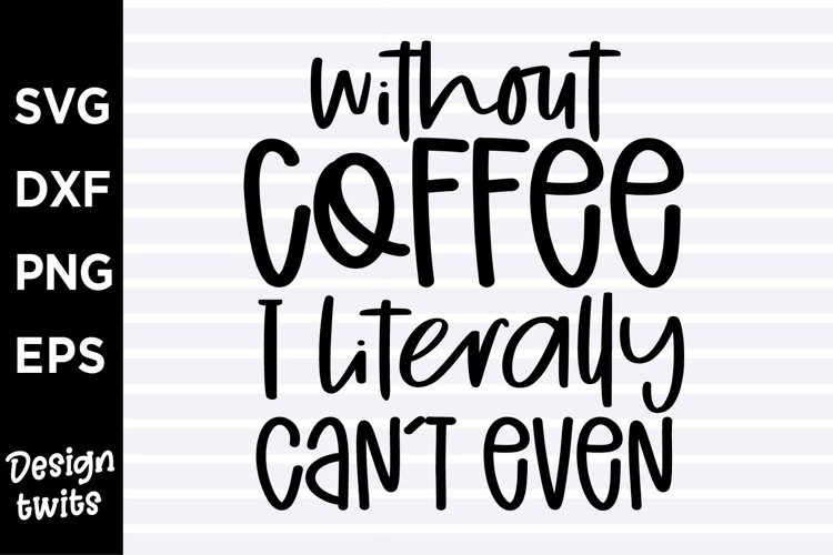 Without coffee I literally cant even SVG