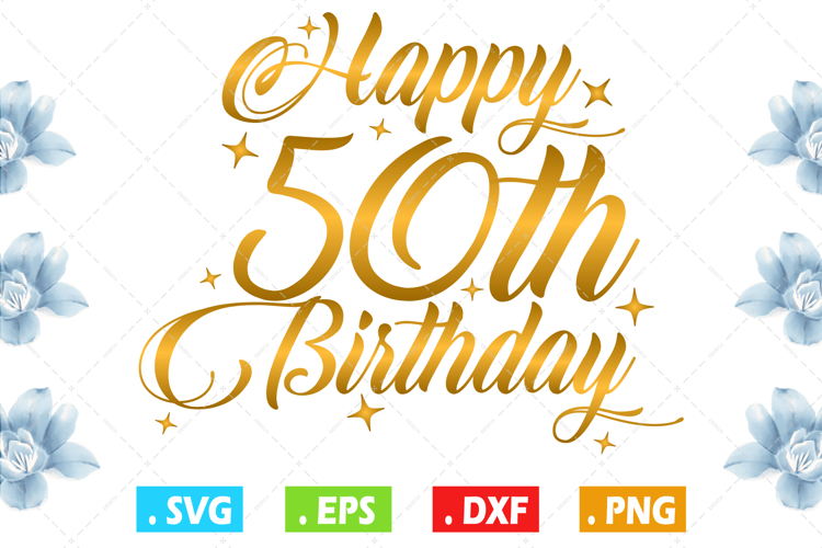 Happy 50th Birthday SVGs