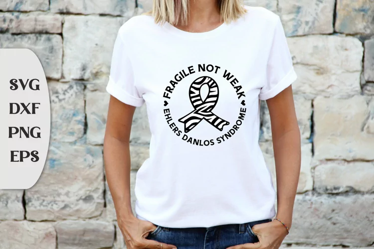 Fragile Not Weak, Ehlers Danlos Syndrome, EDS Awareness