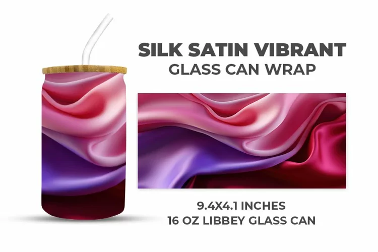 Silk Satin Vibrant Glass Can Wrap