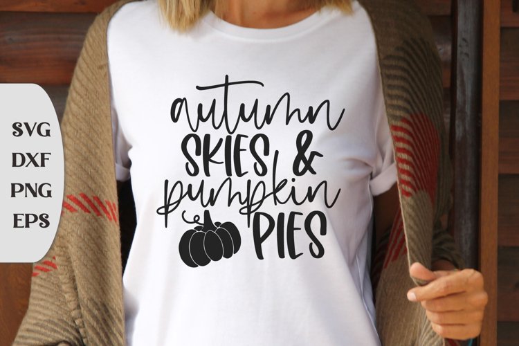 Autumn Skies And Pumpkin Pies, Fall Quote Svg, Autumn Svg