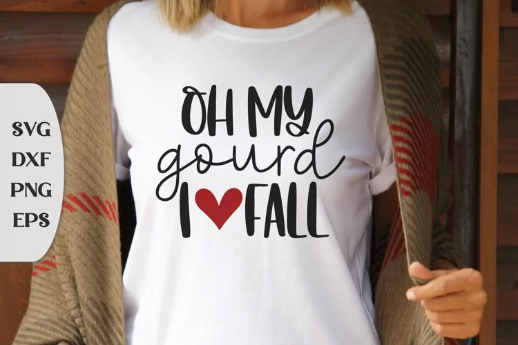 Oh My Gourd I Love Fall, Fall Quote Svg, Fall Shirt Design