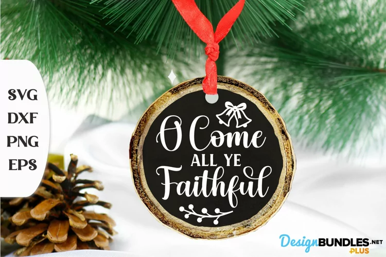 O Come All Ye Faithful, Christmas Ornament Svg, Ornament Svg