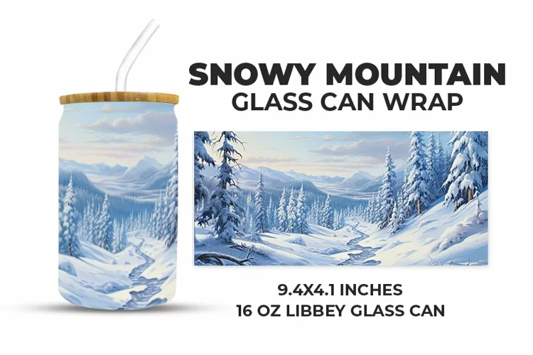 Snowy Mountain Glass Can Wrap