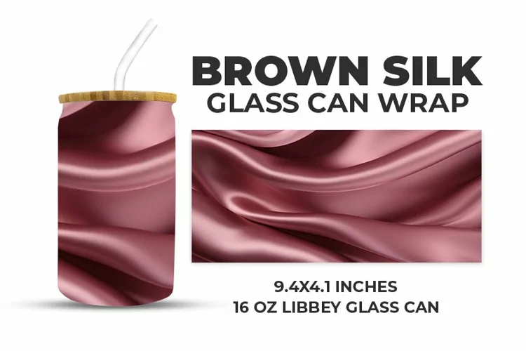 Brown Silk Glass Can Wrap