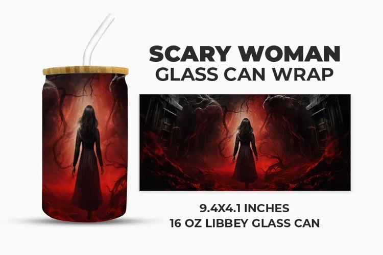 Scary Woman Glass Can Wrap