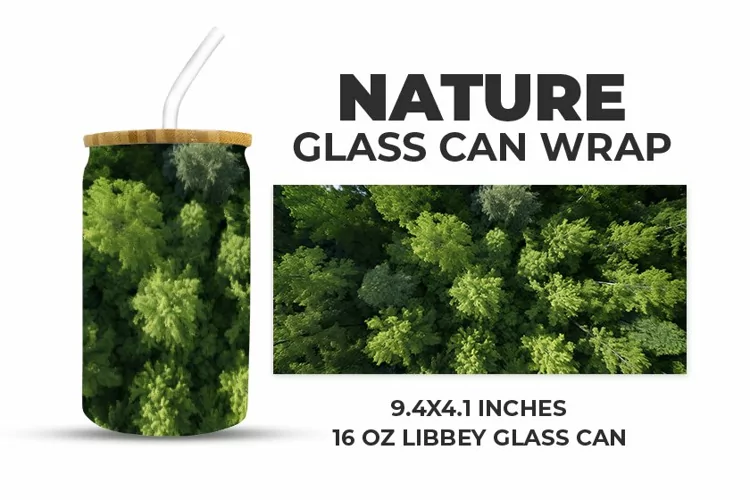 Nature Glass Can Wrap