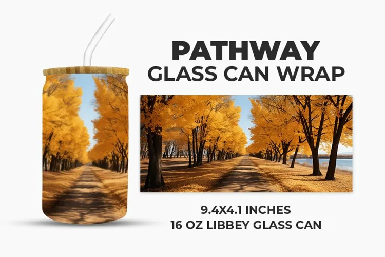Pathway Glass Can Wrap