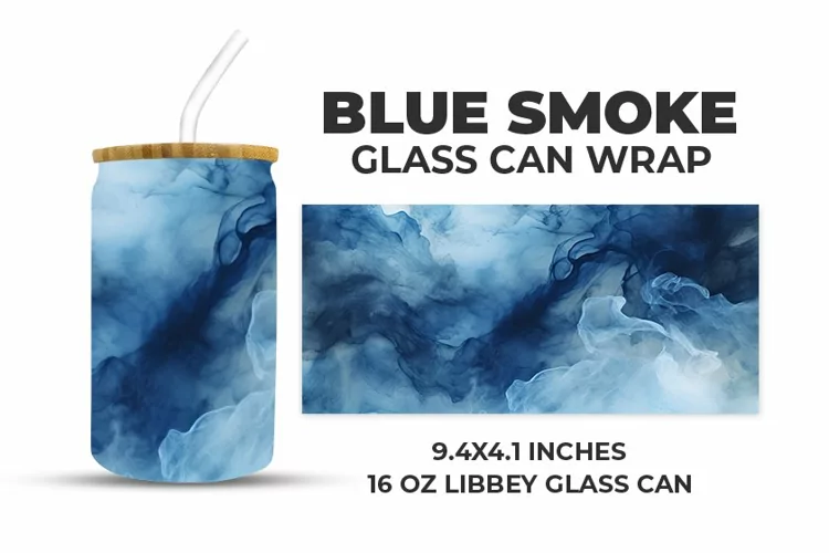 Blue Smoke Glass Can Wrap