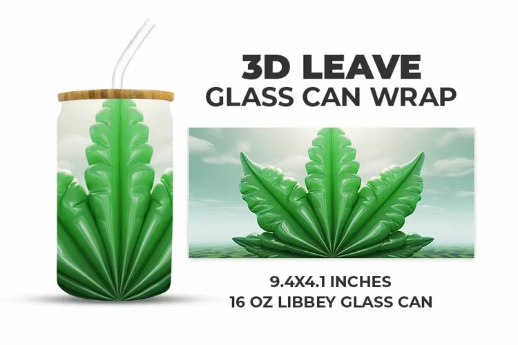 3D Leave Glass Can Wrap