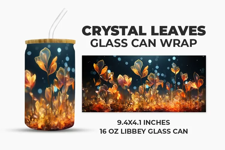 Crystal Leaves Glass Can Wrap