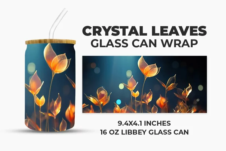 Crystal Leaves Glass Can Wrap