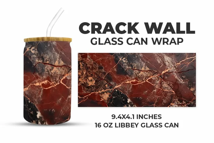 Crack Wall Glass Can Wrap