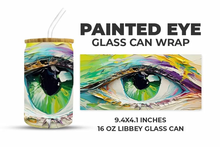 Painted Eye Glass Can Wrap