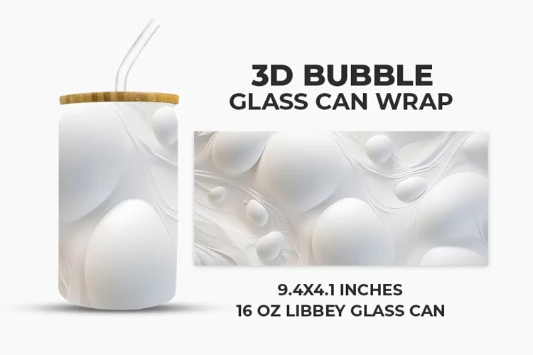 3D Bubble Glass Can Wrap