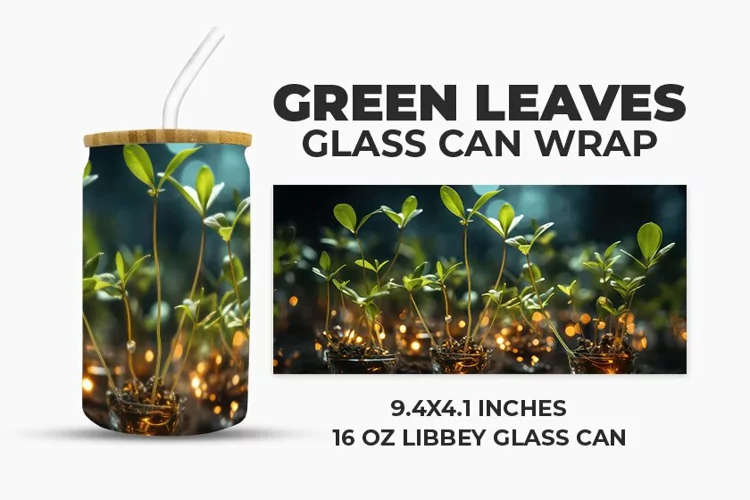 Green Leaves Glass Can Wrap